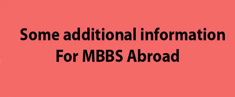 Some additional information for MBBS Abroad 